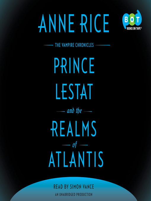 Détails du titre pour Prince Lestat and the Realms of Atlantis par Anne Rice - Disponible